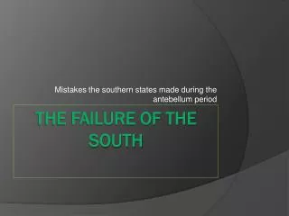 The failure of the south