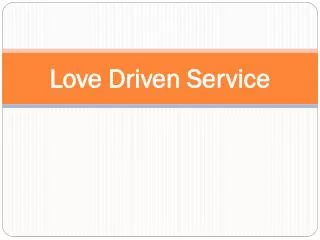 Love Driven Service