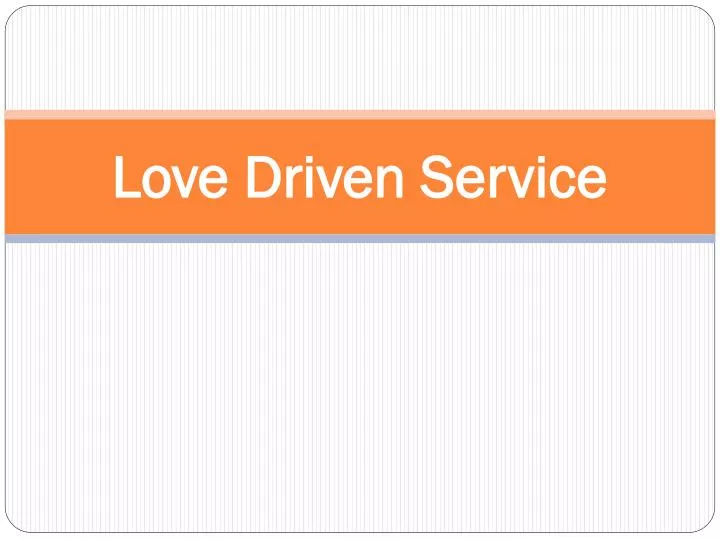 love driven service