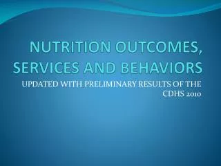 NUTRITION OUTCOMES, SERVICES AND BEHAVIORS