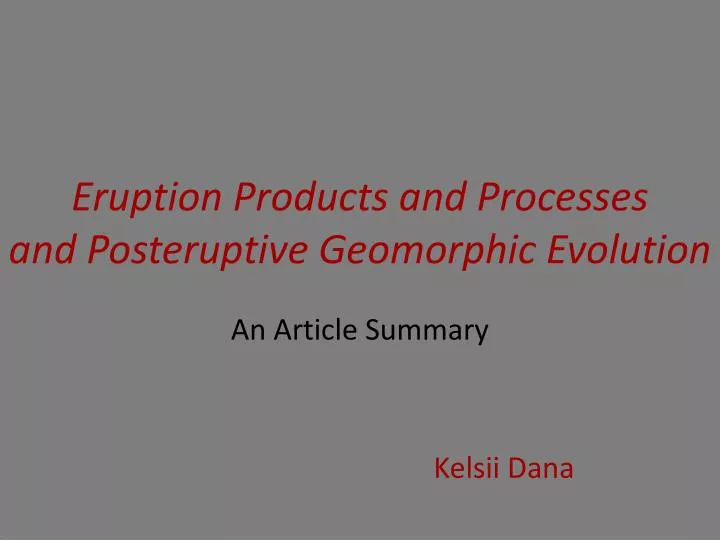 eruption products and processes and posteruptive geomorphic evolution
