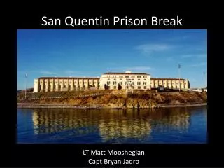San Q uentin Prison Break