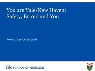 You are Yale-New Haven: Safety, Errors and You