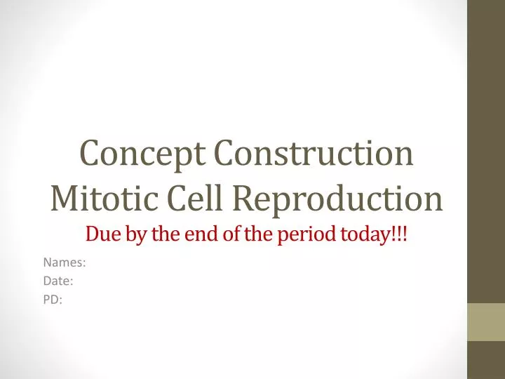 concept construction mitotic cell reproduction due by the end of the period today