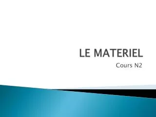 le materiel