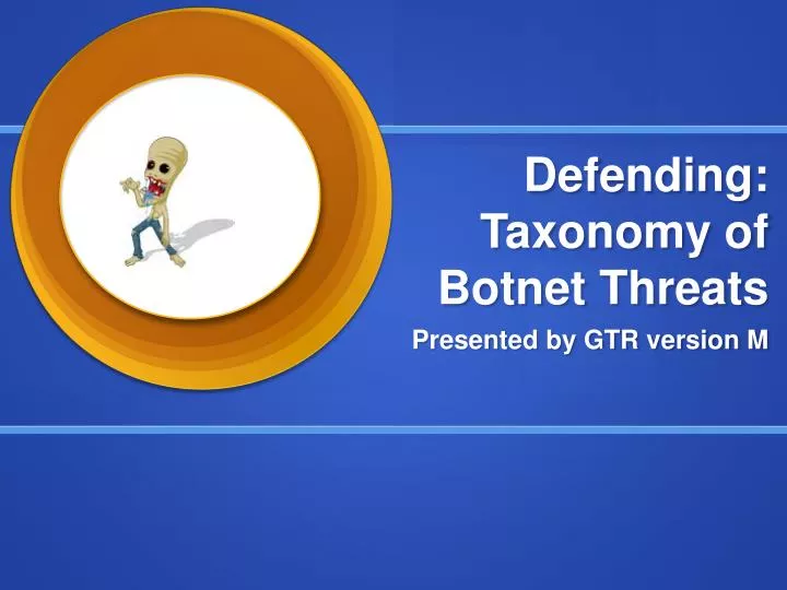 defending taxonomy of botnet threats