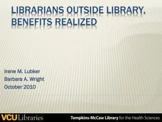 Librarians Outside Library, Benefits Realized