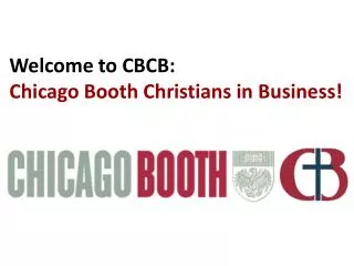 Welcome to CBCB: Chicago Booth Christians in Business!