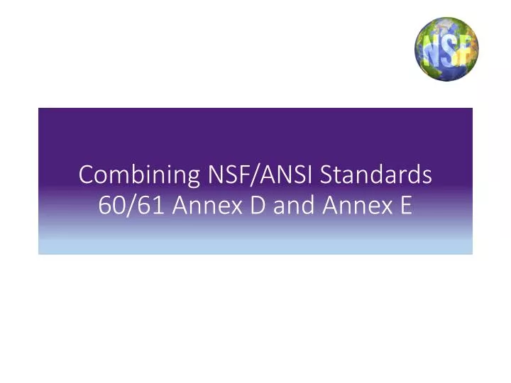 combining nsf ansi standards 60 61 annex d and annex e