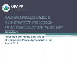 BANGSAMORO PEACE AGREEMENT PROCESS : WHAT TRANSPIRED AND WHAT LIES AHEAD?