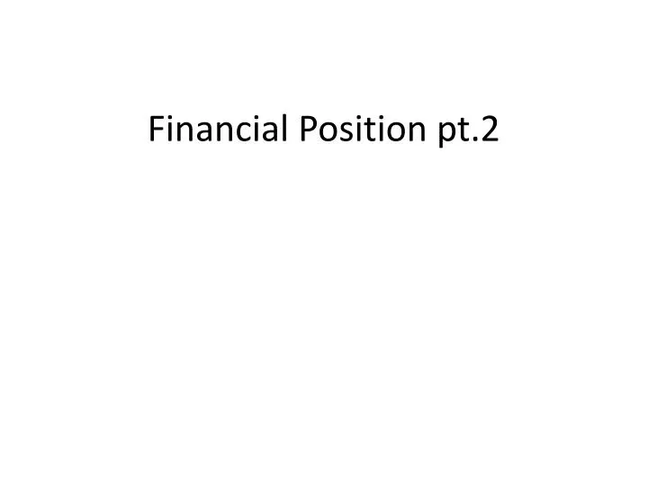 financial position pt 2