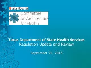 Texas Department of State Health Services Regulation Update and Review September 26, 2013