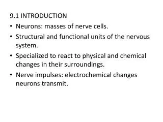 9.1 INTRODUCTION Neurons: masses of nerve cells.