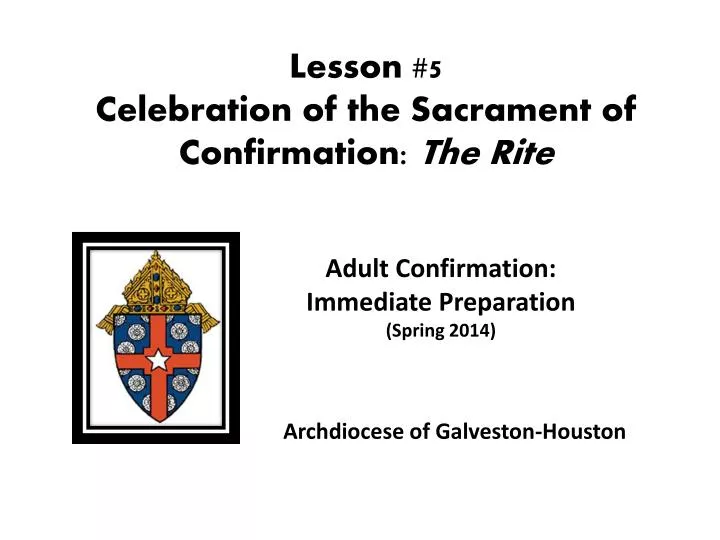 lesson 5 celebration of the sacrament of confirmation the rite