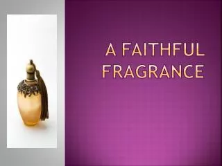 A Faithful Fragrance