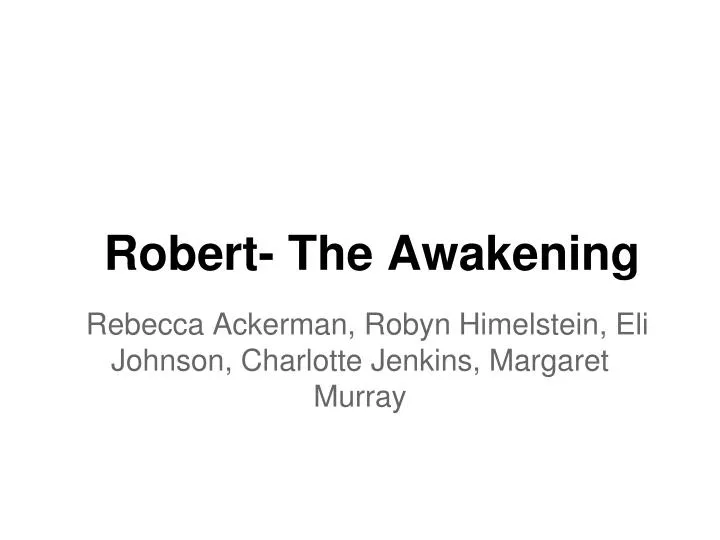 robert the awakening