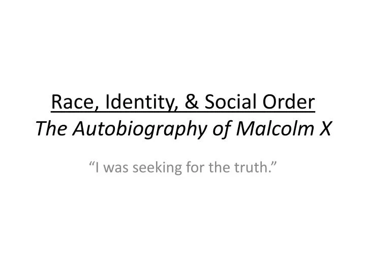 race identity social order the autobiography of malcolm x