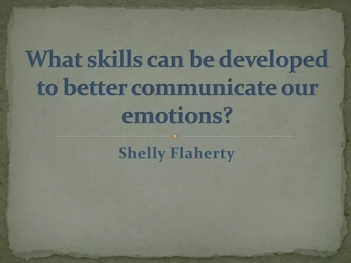 what skills can be developed to better communicate our emotions