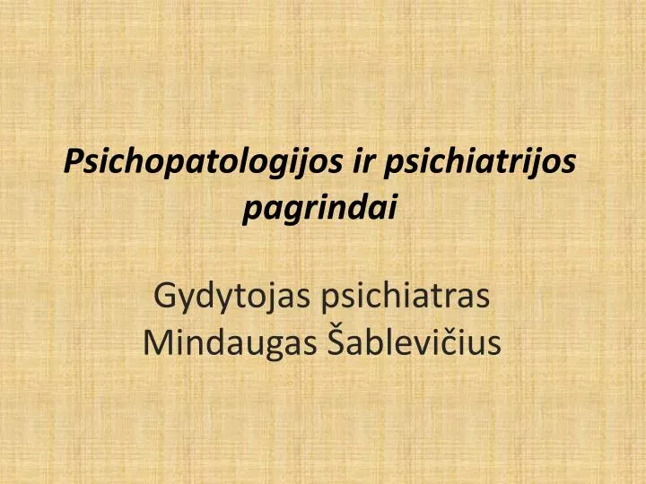 psichopatologijos ir psichiatrijos pagrindai