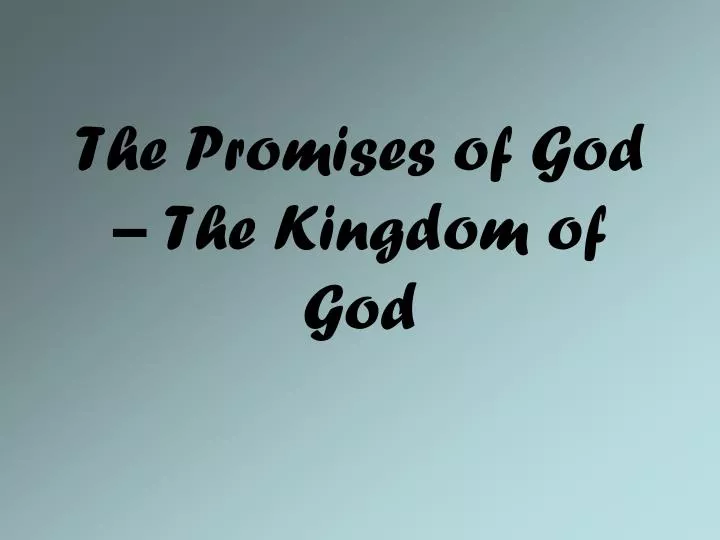 the promises of god the kingdom of god