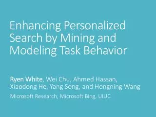 Enhancing Personalized Search by Mining and Modeling Task Behavior