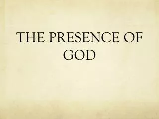 THE PRESENCE OF GOD