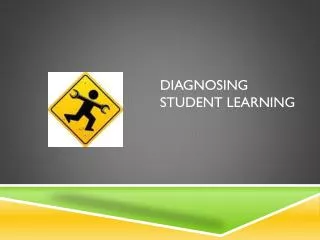 Diagnosing Student Learning