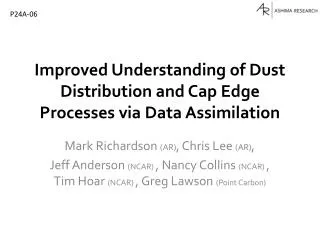 Improved Understanding of Dust Distribution and Cap Edge Processes via Data Assimilation