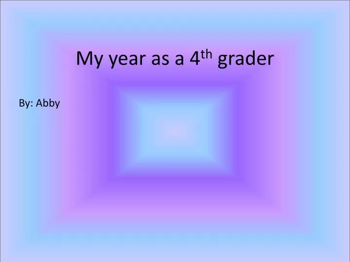 my year as a 4 th grader