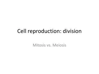 Cell reproduction: division