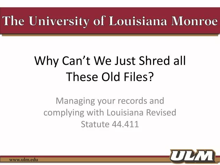 why can t we just shred all these old files