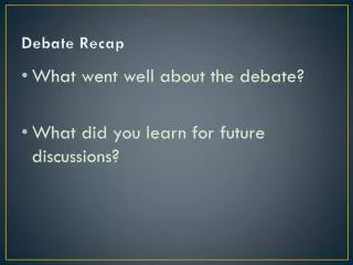 Debate Recap