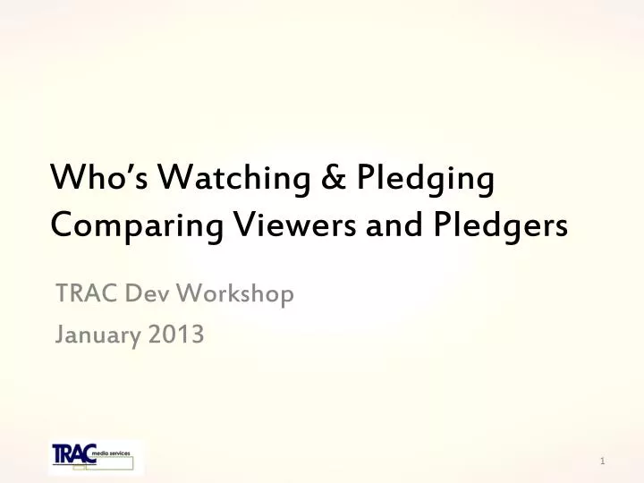 who s watching pledging comparing viewers and pledgers
