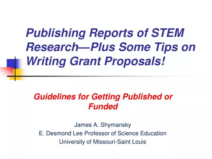 publishing reports of stem research plus some tips on writing grant proposals