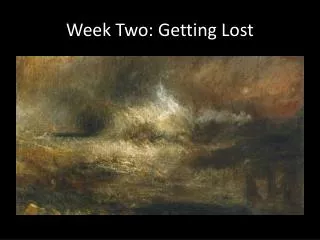 Week Two: Getting Lost