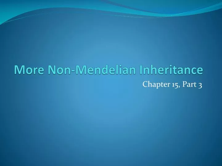 more non mendelian inheritance
