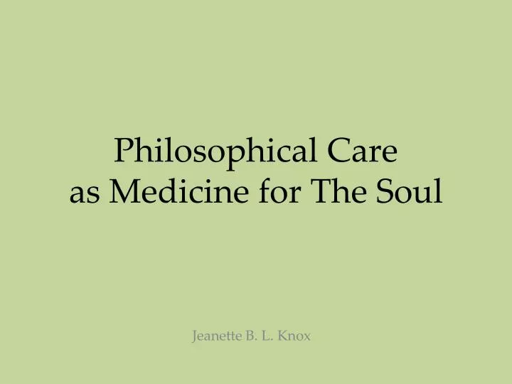 philosophical care as medicine for the soul