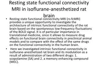 Resting state functional connectivity MRI in isoflurane-anesthetized rat brain