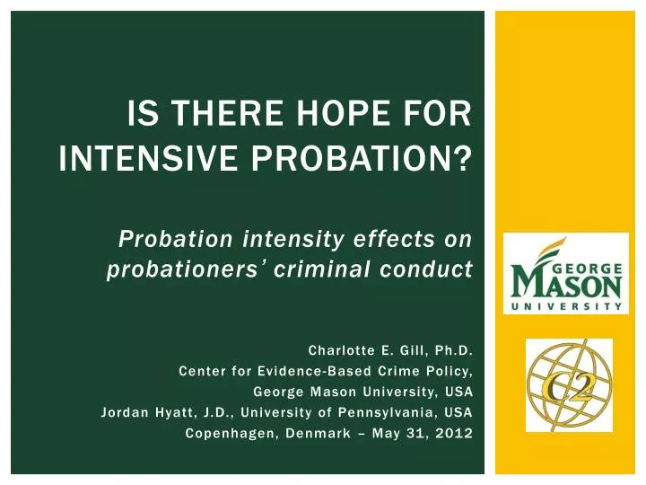 is there hope for intensive probation p robation intensity effects on probationers criminal conduct