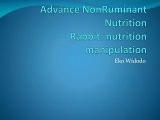Advance NonRuminant Nutrition Rabbit: nutrition manipulation