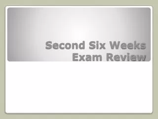 Second Six Weeks Exam Review