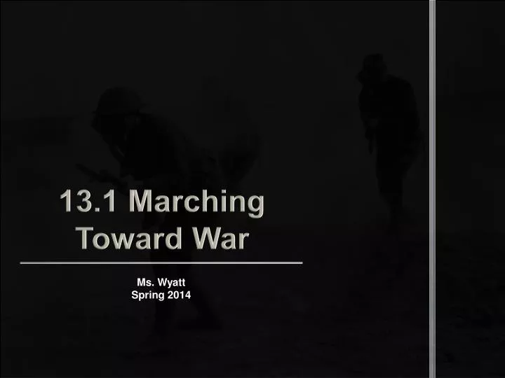 13 1 marching toward war
