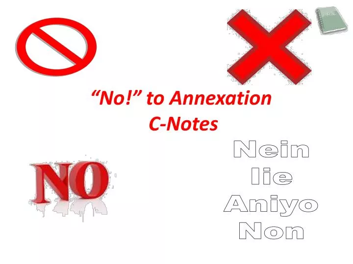 no to annexation c notes