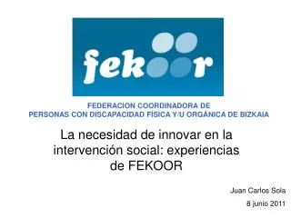 La necesidad de innovar en la intervención social: experiencias de FEKOOR