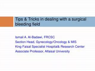 Tips &amp; Tricks in dealing with a surgical bleeding field