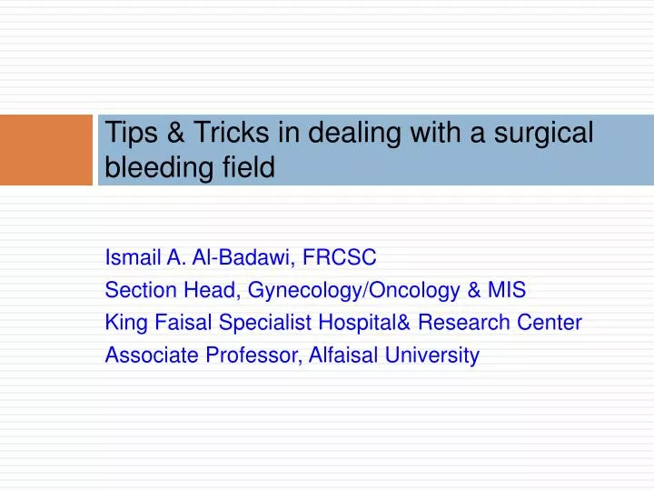 tips tricks in dealing with a surgical bleeding field