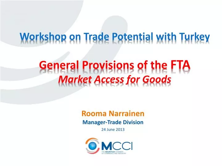 workshop on trade potential with turkey general provisions of the fta market access for goods