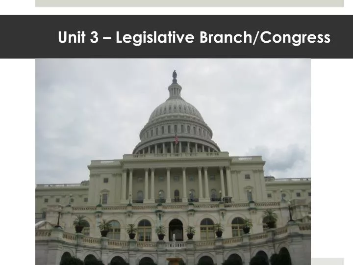 unit 3 legislative branch congress