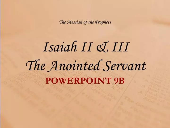 the messiah of the prophets isaiah ii iii the anointed servant powerpoint 9 b