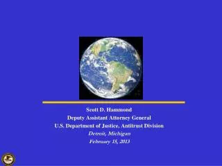 Scott D. Hammond Deputy Assistant Attorney General U.S. Department of Justice, Antitrust Division